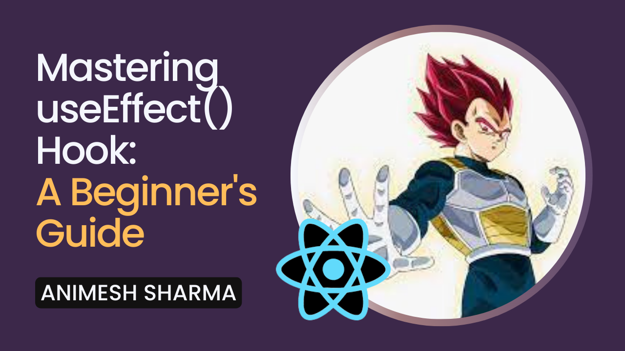 A Comprehensive Guide to Using useEffect() Hook in React